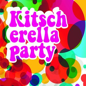 Kitscherella Party