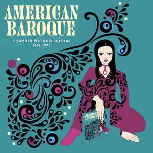 American Baroque: Chamber Pop and Beyond 1967-1971