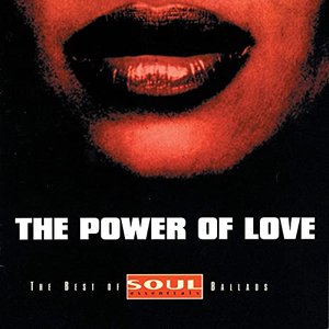 The Power Of Love: Best Of Soul Essentials Ballads