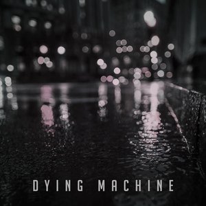 Dying Machine