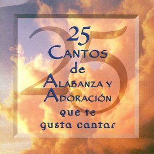 25 Cantos de Alabanza Y Adoracion