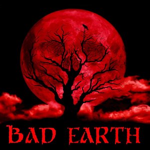 Bad Earth