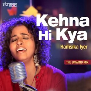 Kehna Hi Kya - Single