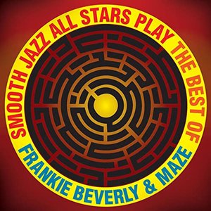 Smooth Jazz All Stars Play The Best of Frankie Beverly & Maze