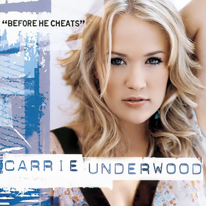 Carrie Underwood - Before He Cheats - Zortam Music