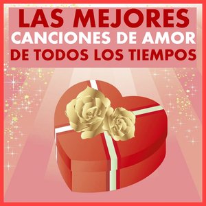 Las Mejores Canciones de Amor de Todos los Tiempos (20 Hits)