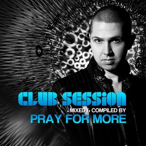 Club Session By Pray for More