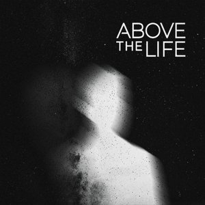 Above the Life
