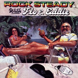 Rock Steady with Flo & Eddie