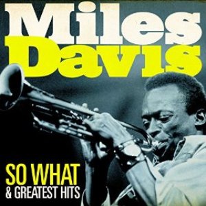 Miles Davis - So What and Greatest Hits