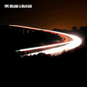 Pipe Dreams & Bravado