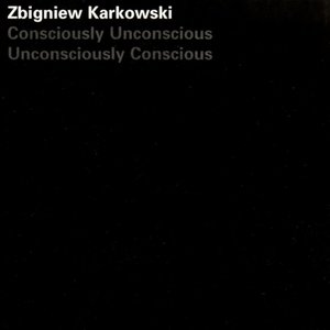 Consciously Unconscious Unconsciously Conscious