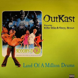 Land Of A Million Drums (From the Motion Picture Scooby-Doo) [feat. Killer Mike & Sleepy Brown] - Single