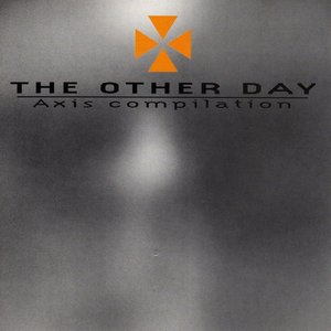 The Other Day (Axis Compilation)