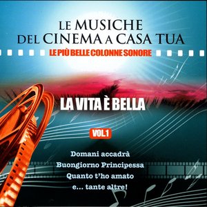 Le Musiche Del Cinema A Casa Tua, Vol. 1: La Vita È Bella