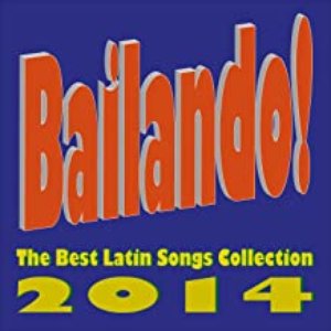 Bailando! The Best Latin Songs Collection 2014