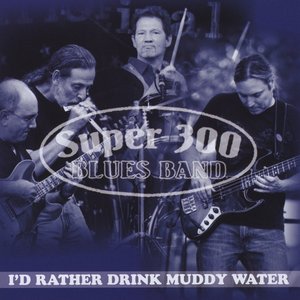 I'd Rather Drink Muddy Water
