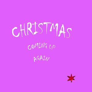 Christmas Coming Up Again