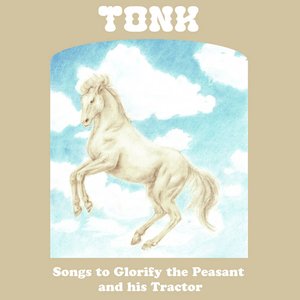 Songs to Glorify the Peasant and his Tractor