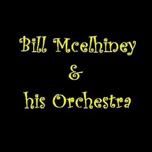 Avatar for Bill Mcelhiney & His Orchestra