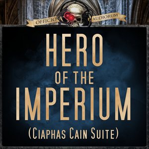 Hero of the Imperium (Ciaphas Cain Suite)