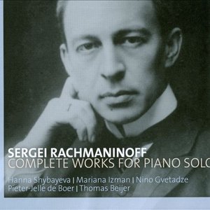 Sergei Rachmaninoff: Complete Works for Piano Solo