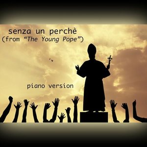 Senza un perché (from "The Young Pope") [Piano Version]