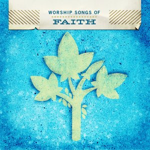 Worship Songs of Faith