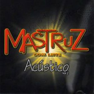 Mastruz com Leite Acústico 2