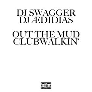 Out the Mud / Clubwalkin' - Single