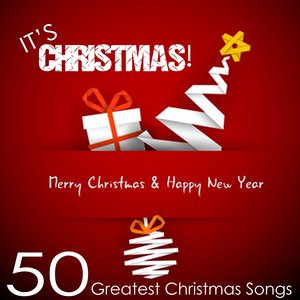 It's Christmas! (Merry Christmas & Happy New Year) (50 Greatest Christmas Songs)