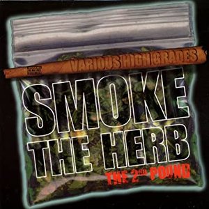 Smoke the Herb: The 2nd Pound