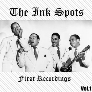 The Ink Spots - First Recordings, Vol. 1