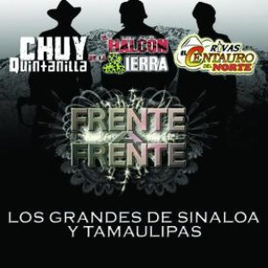 Frente a Frente "Los Grandes De Sinaloa Y Tamaulipas"