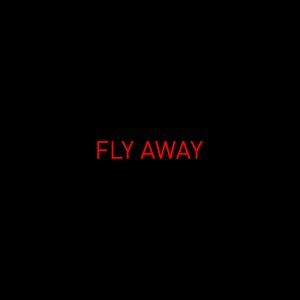 Fly away