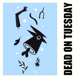 Dead on Tuesday