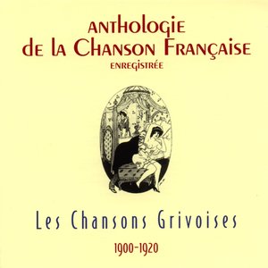 Anthologie de la chanson française - chansons grivoises (1900-1920)