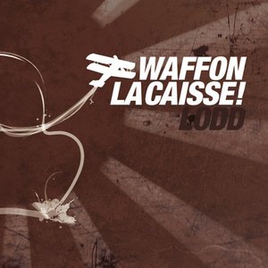 Waffon La Caisse!