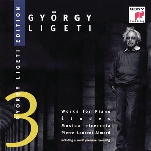 György Ligeti Edition 3: Works for Piano: Études / Musica ricercata