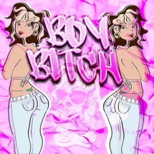 Boy Bitch [Explicit]