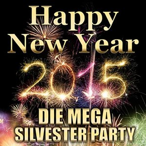 Happy New Year 2015 - Die Mega Silvester Party