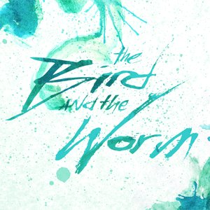 The Bird And The Worm EP