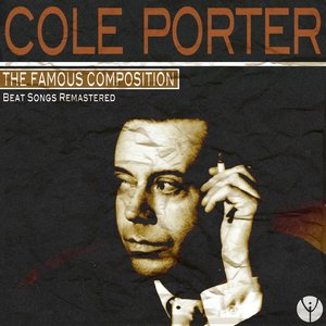 The Famous Composition: Cole Porter (Best Songs Remastered)