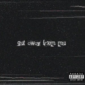 Get Away From Me - Single