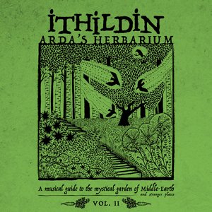 Image for 'Arda's Herbarium: A Musical Guide to the Mystical Garden of Middle​​-​​Earth and Stranger Places - Vol. II'