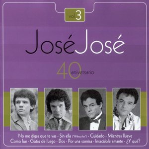 Jose Jose - 40 Aniversario Vol. 3