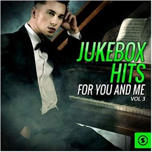 Jukebox Hits for You and Me, Vol. 3