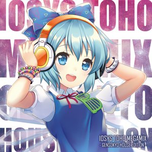 IOSYS TOHO MEGAMIX - GENSOKYO HOUSE EDITION -