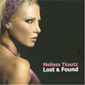 Melissa Tkautz - Lost & Found - Zortam Music