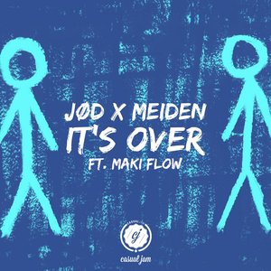 It's Over (feat. Maki Flow)